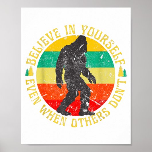 Believe In Yourself Sasquatch Funny Motivational B Poster (Vorne)