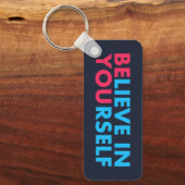 Believe in yourself schlüsselanhänger (Vorderseite)