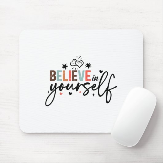 Believe In Yourself Sitive Message Motivational Wo Mousepad (Mit Mouse)