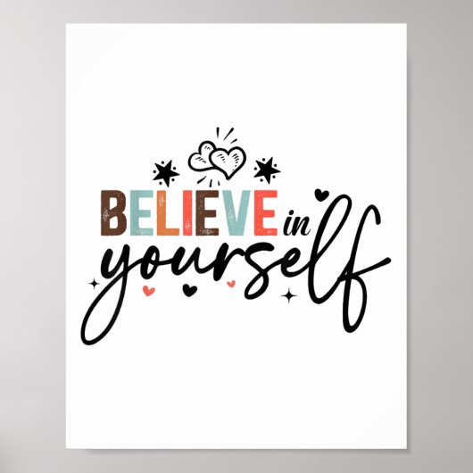 Believe In Yourself Sitive Message Motivational Wo Poster (Vorne)