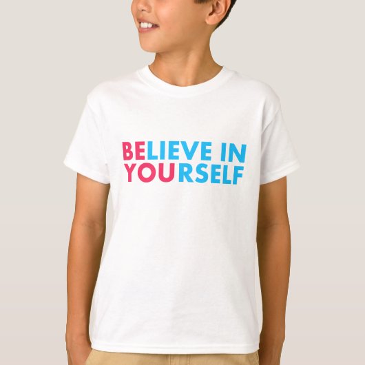 Believe in yourself T-Shirt (Vorderseite)