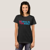 Believe in yourself T-Shirt (Vorne ganz)