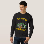 Believe In Yourself Trash Garbage Truck Driver Rac Sweatshirt (Vorne ganz)