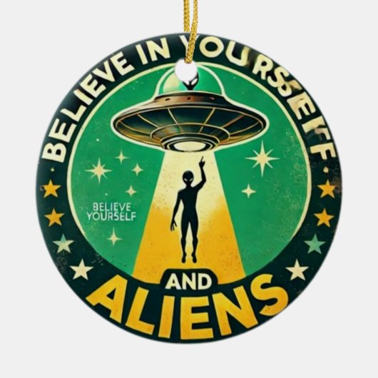 Believe in Yourself with Aliens Round Sign Keramik Ornament (Vorne)