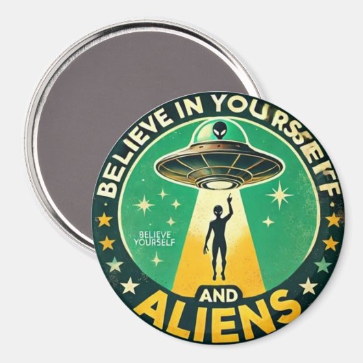 Believe in Yourself with Aliens Round Sign Magnet (Vorderseite/Rückseite)