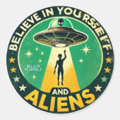 Believe in Yourself with Aliens Round Sign Runder Aufkleber (Vorderseite)
