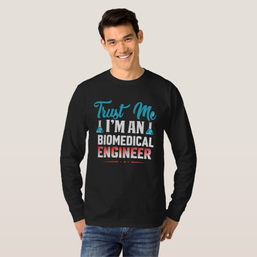 Believe me I am a biomedical software engineering T-Shirt (Vorne ganz)