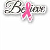 Believe Pink Ribbon Breast Cancer Awareness Aufkleber (Vorderseite)