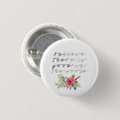BElieve THEre ist gut in der Welt Button (Vorne & Hinten)
