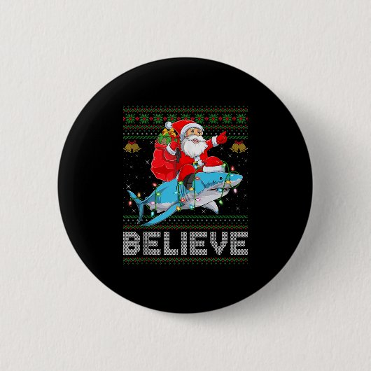 Believe Xmas Funny Santa Riding Shark Ugly Christm Button (Vorderseite)