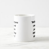 Believe you can and you're halfway there. Kaffeetasse (Mittel)