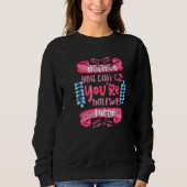 Believe You Can and Youu2019re Halfway There Motiv Sweatshirt (Vorderseite)