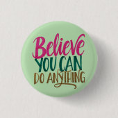 "Believe You Can Do Anything" Quote Round Button (Vorderseite)