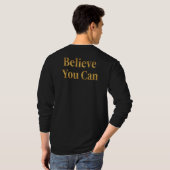 Believe You Can – Gold Lettering Motivational Long T-Shirt (Schwarz voll)