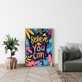 Believe You Can Motivating Modern Wall Art  Poster
