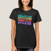 Believer Motivator Innovator Educator School Teach T-Shirt (Vorderseite)