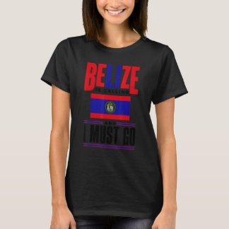 Belize Belize Belize Belize Flag Belize ist eine d T-Shirt