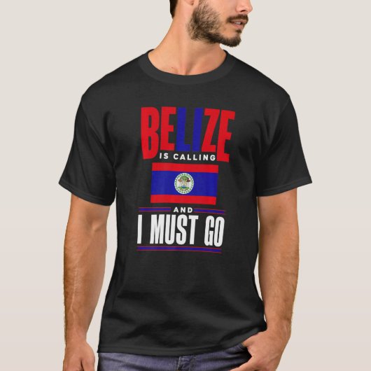Belize Belizean Belize Flag Belize Is Calling And T-Shirt (Vorderseite)