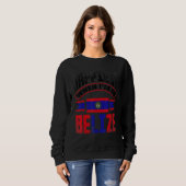 Belize Belizean Belize Flag Happiest When Im In Be Sweatshirt (Vorne ganz)