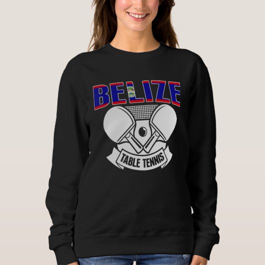 Belize Ping Pong Belizean Table Tennis Team Suppo Sweatshirt (Vorderseite)
