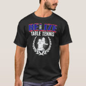 Belize Table Tennis Belizean Ping Pong Team Suppo T-Shirt (Vorderseite)