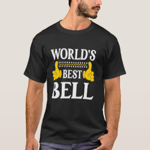 Bell Surname Funny Team Familie Nachname World's B T-Shirt