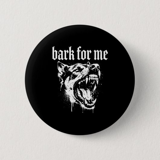 Belle für mich gothic wilder Hund Button (Vorderseite)