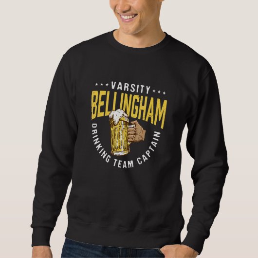 Bellingham Drinking Team Captain Beer Spaß Sweatshirt (Vorderseite)