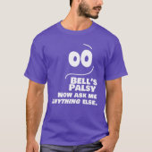 Bell's Palsy - Frag mir jetzt alles andere — T-Shirt (Vorderseite)
