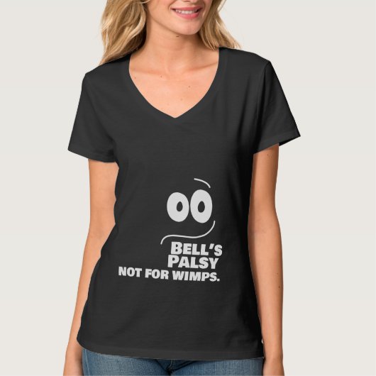 Bell's Palsy — nicht für Wimps — T-Shirt (Vorderseite)