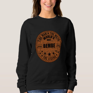 Bembe den Mann, den Mythos, die Legende, erster Na Sweatshirt