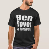 Ben Dover T Shirt für Präsident (Vorderseite)