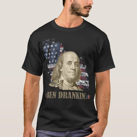 ben dranken, benjamin franklin, 4. july T-Shirt (Vorderseite)