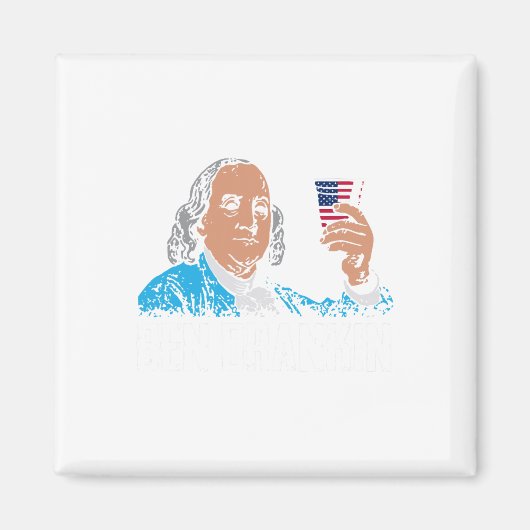 Ben Drankin 4. Juli Benjamin Franklin Männer Fraue Magnet (Vorne)