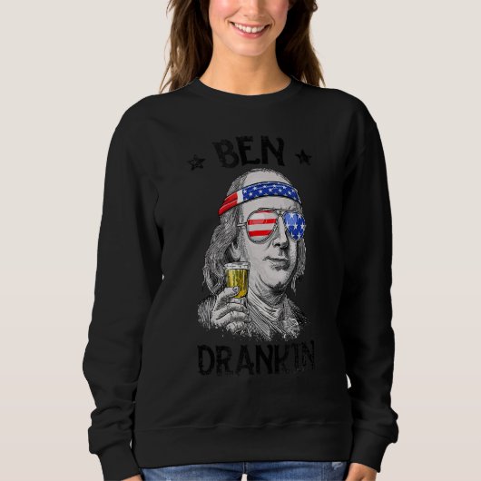 Ben Drankin 4. Juli Benjamin Franklin Men Wome Sweatshirt (Vorderseite)