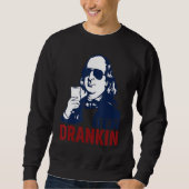 Ben Drankin 4. Juli Benjamin Franklin Men Wome Sweatshirt (Vorderseite)