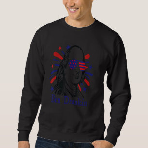 Ben Drankin 4. Juli Benjamin Franklin Men Wome Sweatshirt