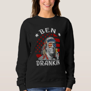 Ben Drankin 4. Juli Unabhängigkeitstag Trinken Sweatshirt