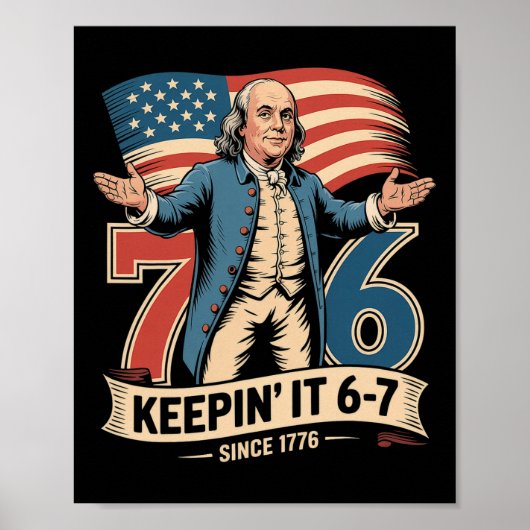 Ben Franklin 67 Meme Keepin It 7-6 Geschichtslehre Poster (Vorne)