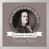 Ben Franklin: Eine halbe Wahrheit ist oft eine gro Poster (Vorne)