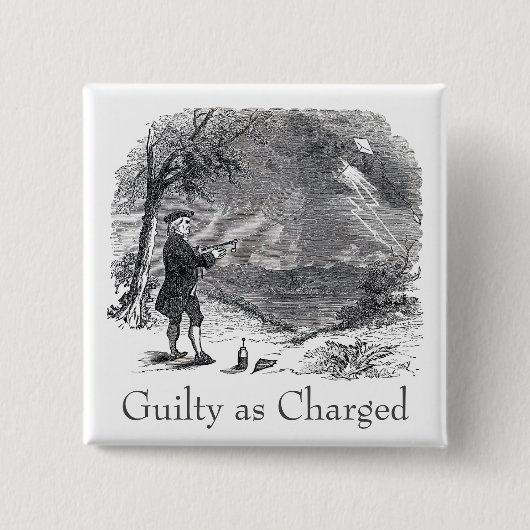 Ben Franklin Guilty als Anklage Button (Vorderseite)