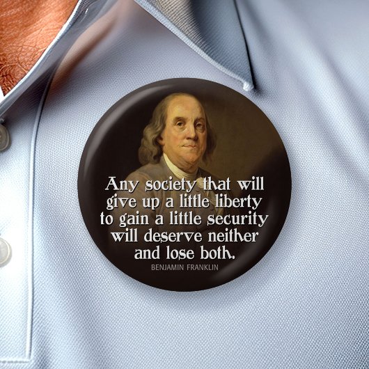 Ben Franklin: Jede Gesellschaft, die aufgeben wird Button