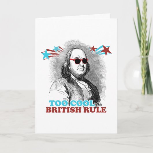 Ben Franklin - Too Cool for British Rule Karte (Vorderseite)
