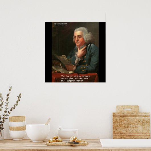 Ben Franklin Wisdom Zitat "Any Fool Poster Prints (Küche)