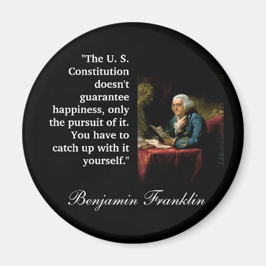 Ben Franklin zitiert "Die Verfassung der USA..." Magnet (Vorne)