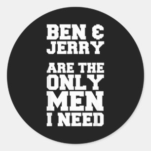 Ben & Jerry sind die einzigen Männer, die ich brau Runder Aufkleber