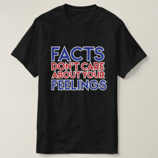 Ben Shapiro - FACTS kümmert sich um deine GEFÜHLE T-Shirt