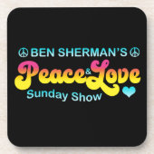 Ben Shermans Peace Liebe Sunday Show Getränkeuntersetzer (Vorderseite)
