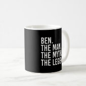 Ben the Man The Myth The Legend Funny Idea Kaffeetasse (VorderseiteRechts)