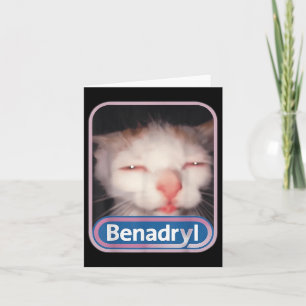 Benadryl Meme Cat Benny Niedlich &amp; Funny Karte